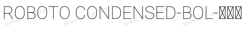 ROBOTO CONDENSED-BOL字体转换